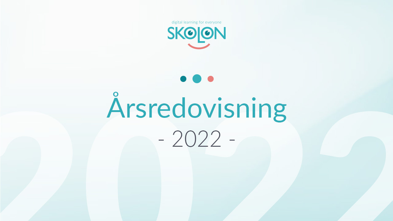 Skolon arsredovisning 2022 Skolon AB (publ) publicerar årsredovisning för 2022