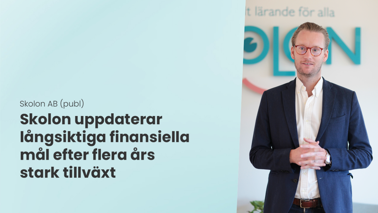 Skolon AB Publ Uppdaterar Långsiktiga Finansiella Mål Skolon uppdaterar långsiktiga finansiella mål efter flera års stark tillväxt – ökat fokus på europeisk expansion
